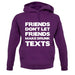 Don't Let Friends Make Drunk Texts unisex hoodie