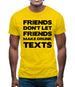 Don't Let Friends Make Drunk Texts Mens T-Shirt
