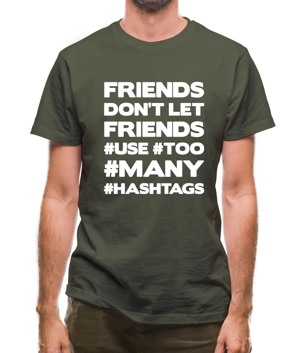 Friends Don't Let Friends Use Hashtags Mens T-Shirt