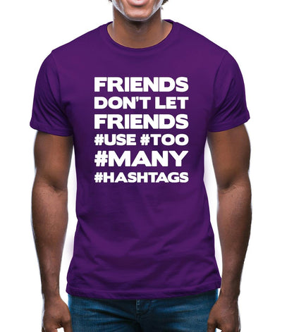 Friends Don't Let Friends Use Hashtags Mens T-Shirt