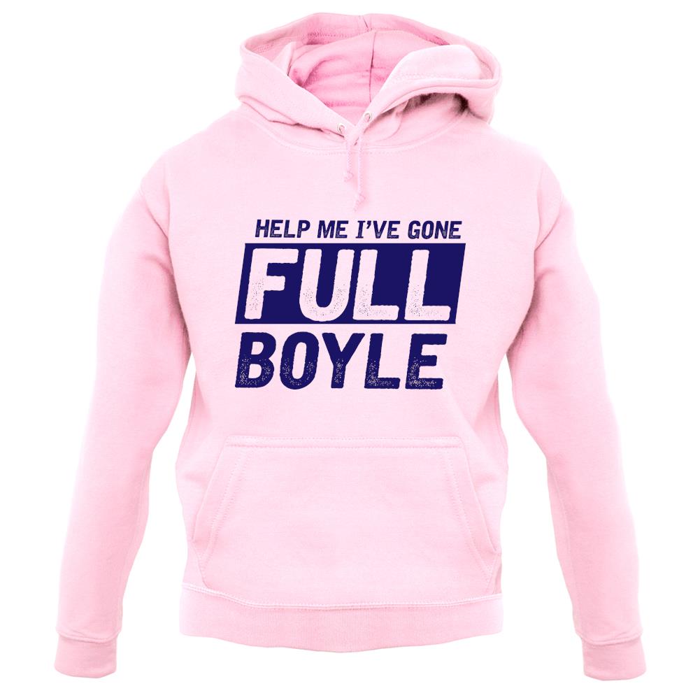 I've Gone Full Boyle Unisex Hoodie