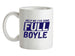 I've Gone Full Boyle Ceramic Mug