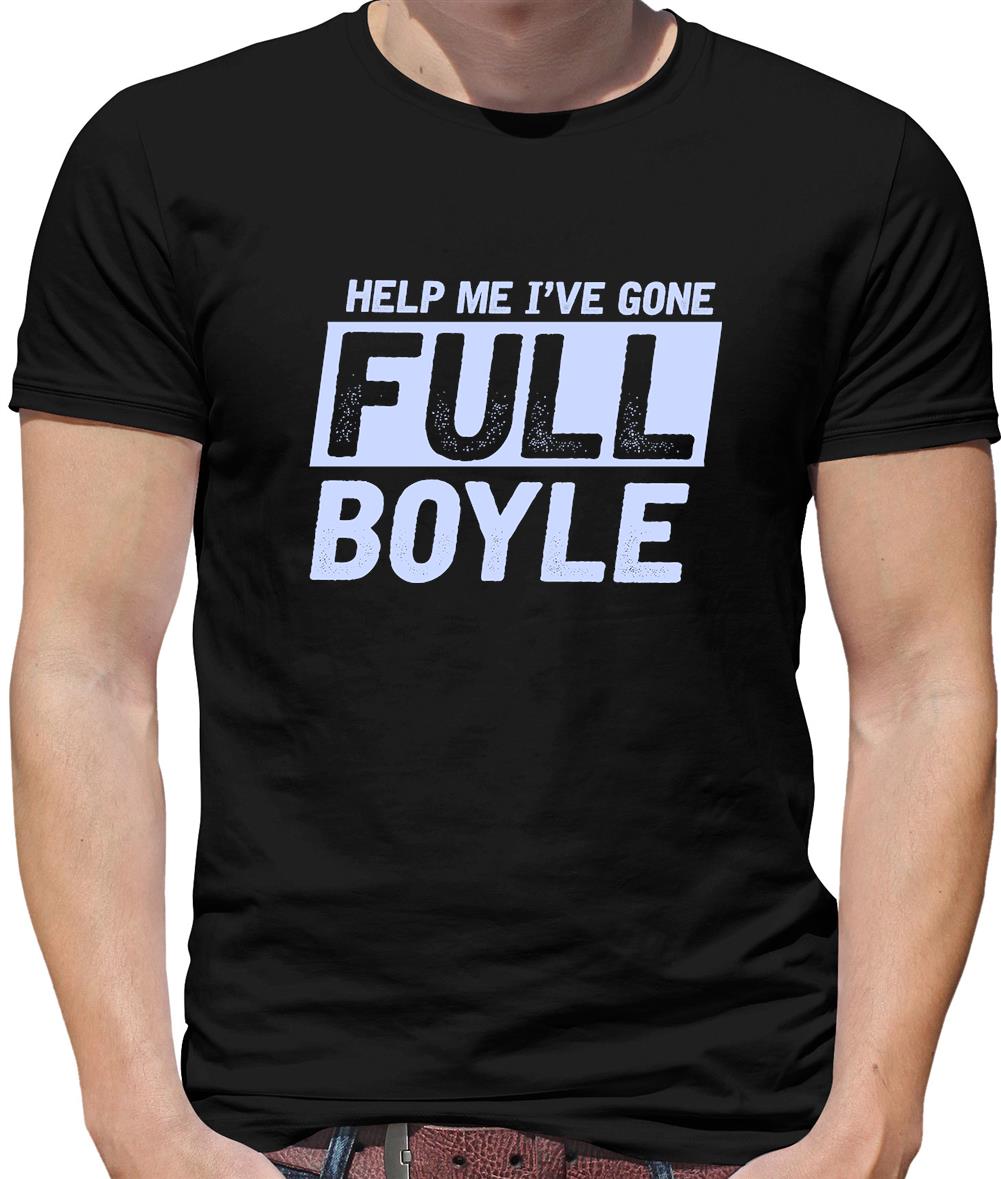 I've Gone Full Boyle Mens T-Shirt