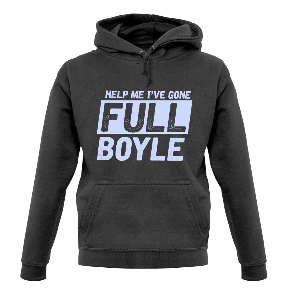I've Gone Full Boyle Unisex Hoodie