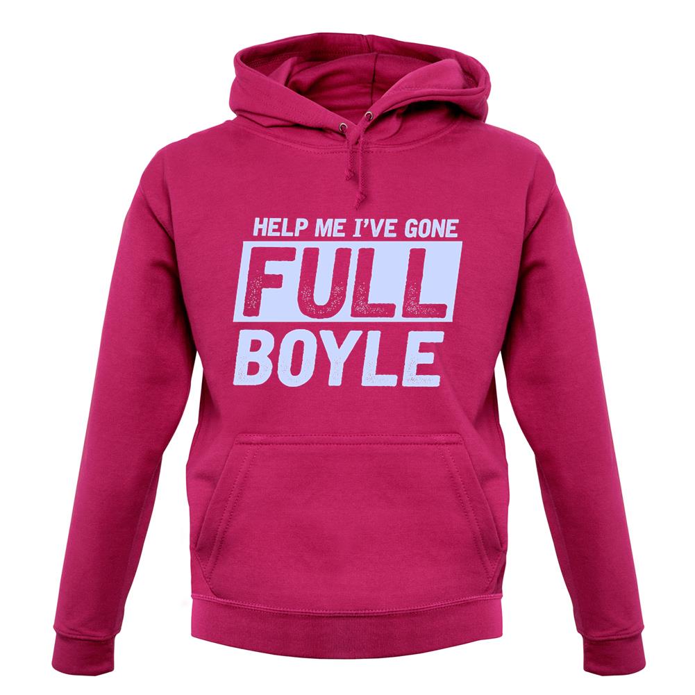 I've Gone Full Boyle Unisex Hoodie