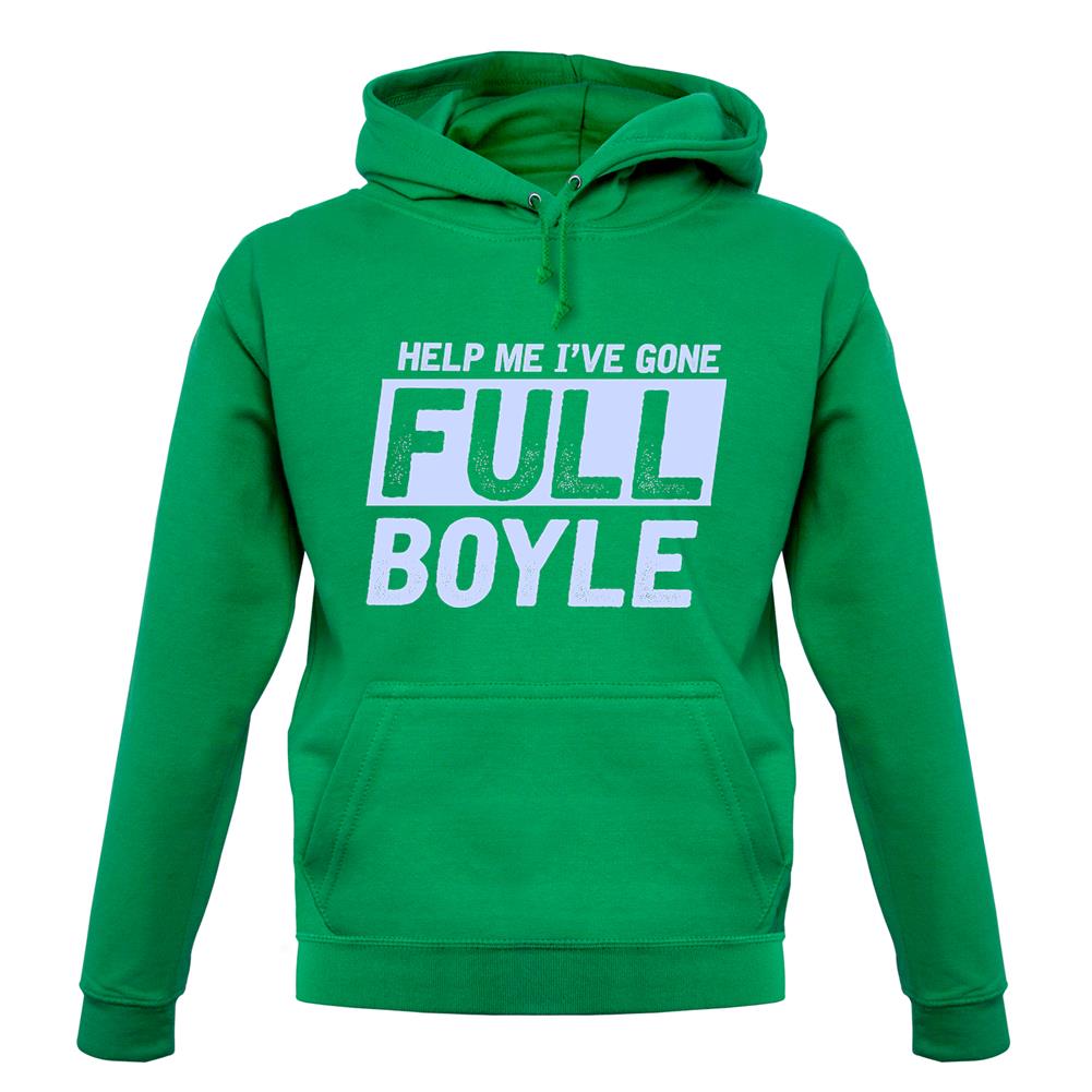 I've Gone Full Boyle Unisex Hoodie