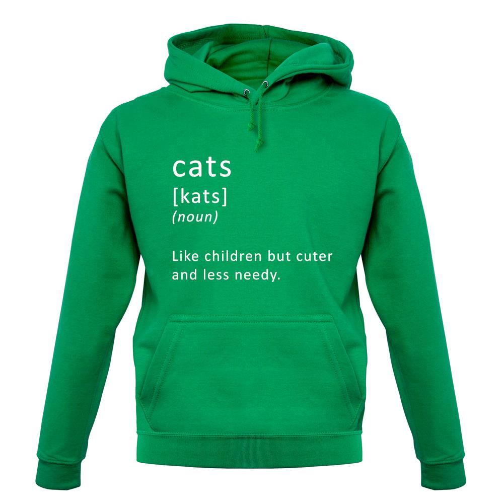 Funny Definition Cats (Like Children, Less Needy) unisex hoodie