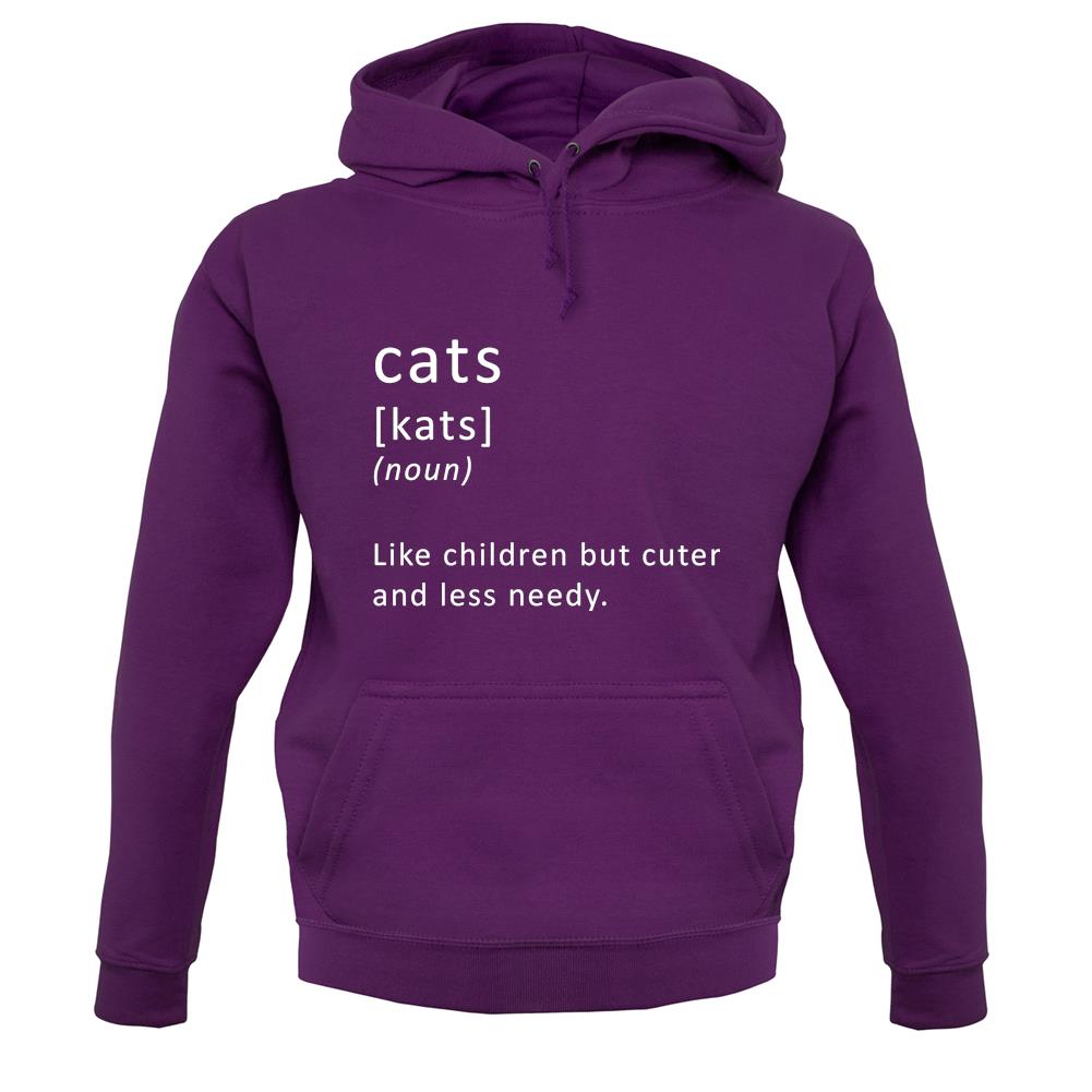 Funny Definition Cats (Like Children, Less Needy) unisex hoodie
