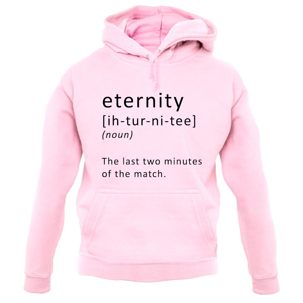 Funny Definition Of Eternity unisex hoodie