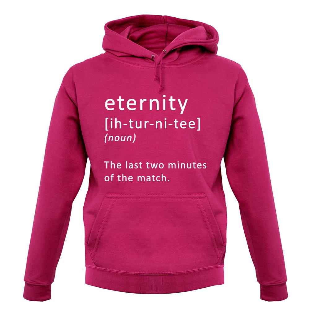 Funny Definition Of Eternity unisex hoodie