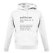 Funny Definition Politician unisex hoodie