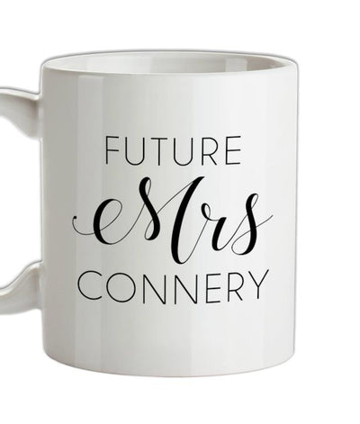 Future Mrs Connery Ceramic Mug