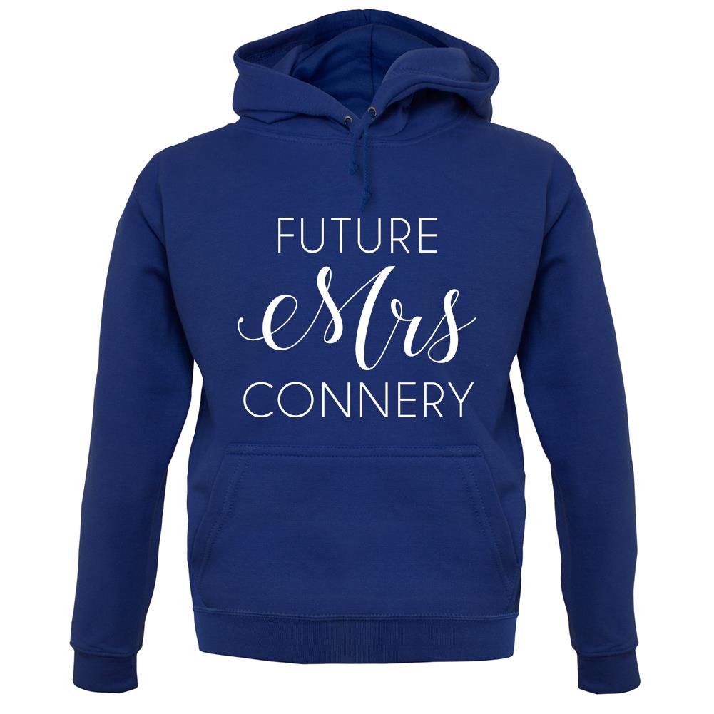 Future Mrs Connery unisex hoodie
