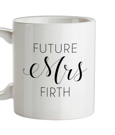 Future Mrs Firth Ceramic Mug