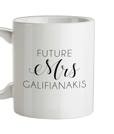 Future Mrs Galifianakis Ceramic Mug