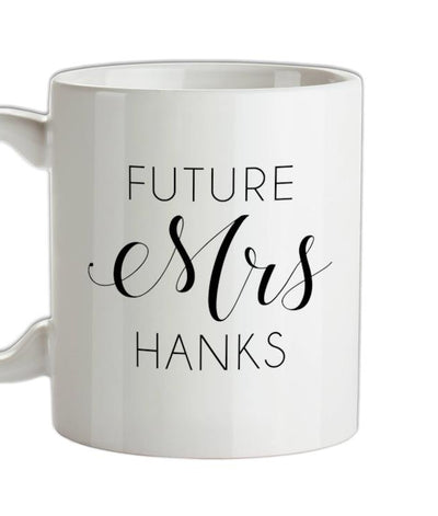 Future Mrs Hanks Ceramic Mug