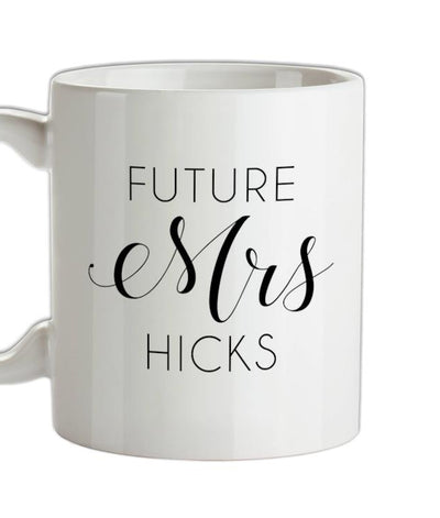 Future Mrs Hicks Ceramic Mug