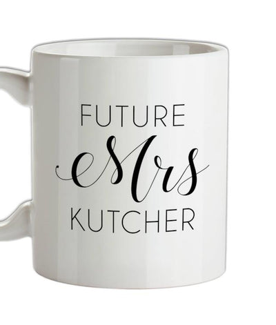 Future Mrs Kutcher Ceramic Mug