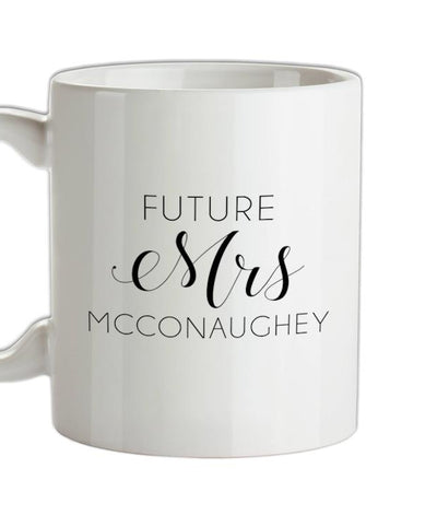 Future Mrs Mcconaughey Ceramic Mug