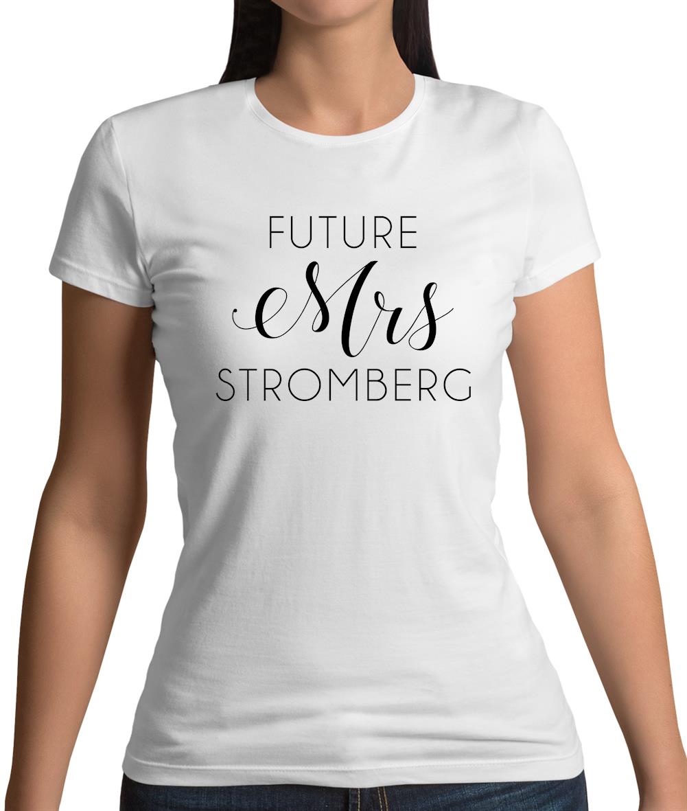 Future Mrs Stromberg Womens T-Shirt