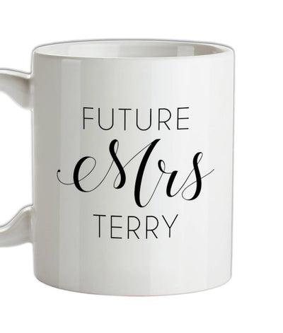 Future Mrs Terry Ceramic Mug