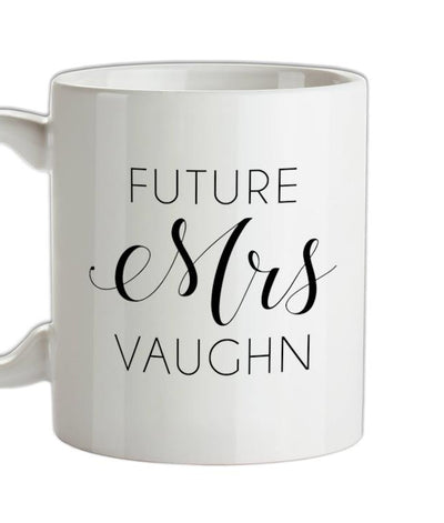 Future Mrs Vaughn Ceramic Mug