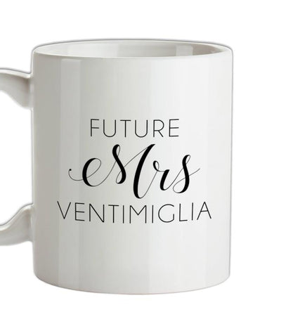 Future Mrs Ventimiglia Ceramic Mug