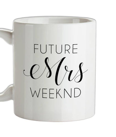 Future Mrs Weeknd Ceramic Mug