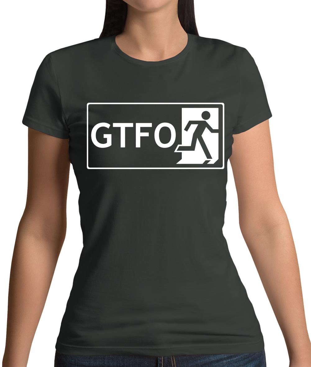 Gtfo (Get The F**K Out) Womens T-Shirt