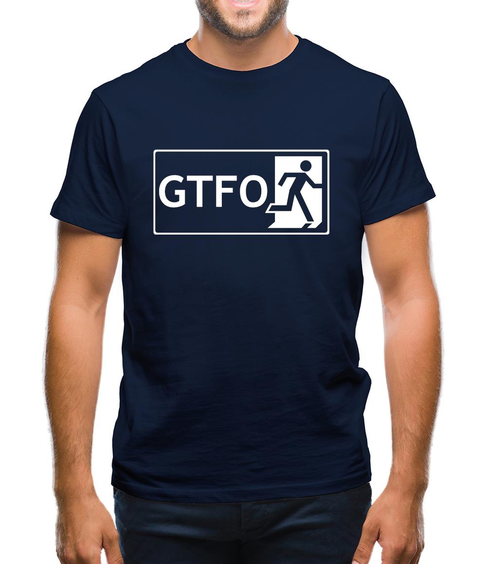 Gtfo (Get The F**K Out) Mens T-Shirt