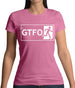 Gtfo (Get The F**K Out) Womens T-Shirt
