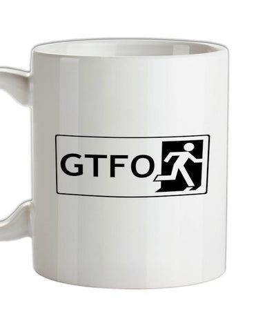 GTFO (Get The F**k Out) Ceramic Mug