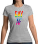 Gay Af Womens T-Shirt