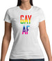 Gay Af Womens T-Shirt