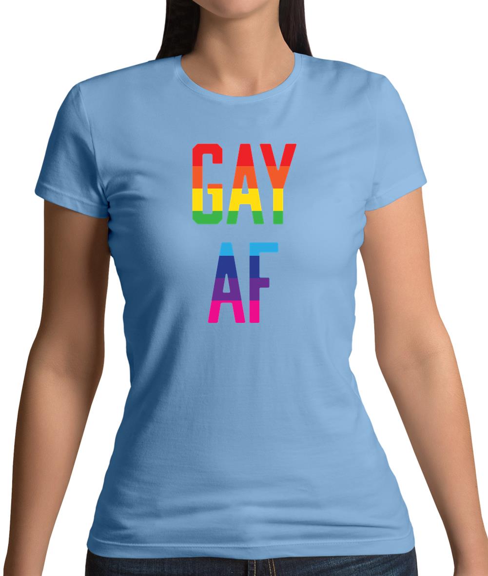Gay Af Womens T-Shirt