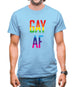 Gay Af Mens T-Shirt