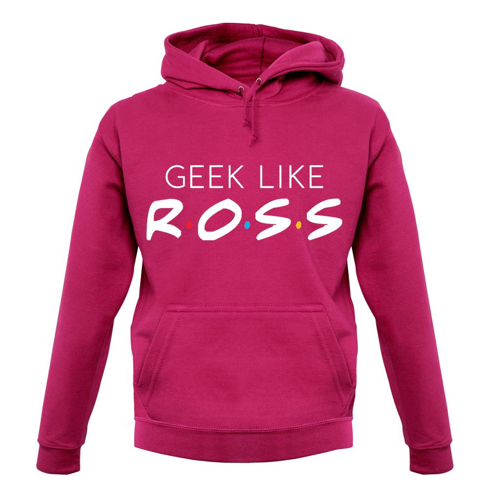 Geek Like Ross unisex hoodie