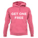 Get One Free unisex hoodie