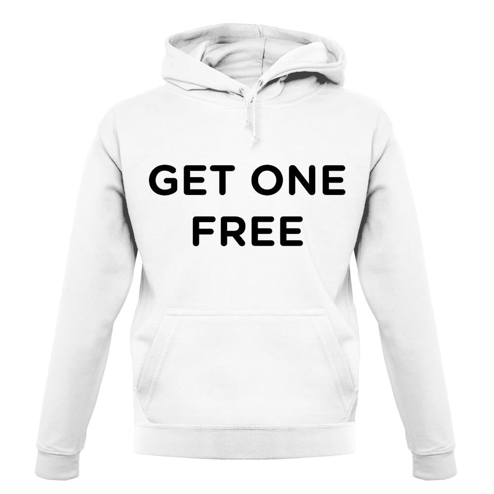 Get One Free unisex hoodie
