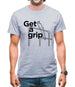 Get A Grip Mens T-Shirt