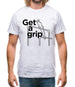 Get A Grip Mens T-Shirt