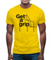 Get A Grip Mens T-Shirt