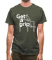 Get A Grip Mens T-Shirt