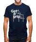 Get A Grip Mens T-Shirt