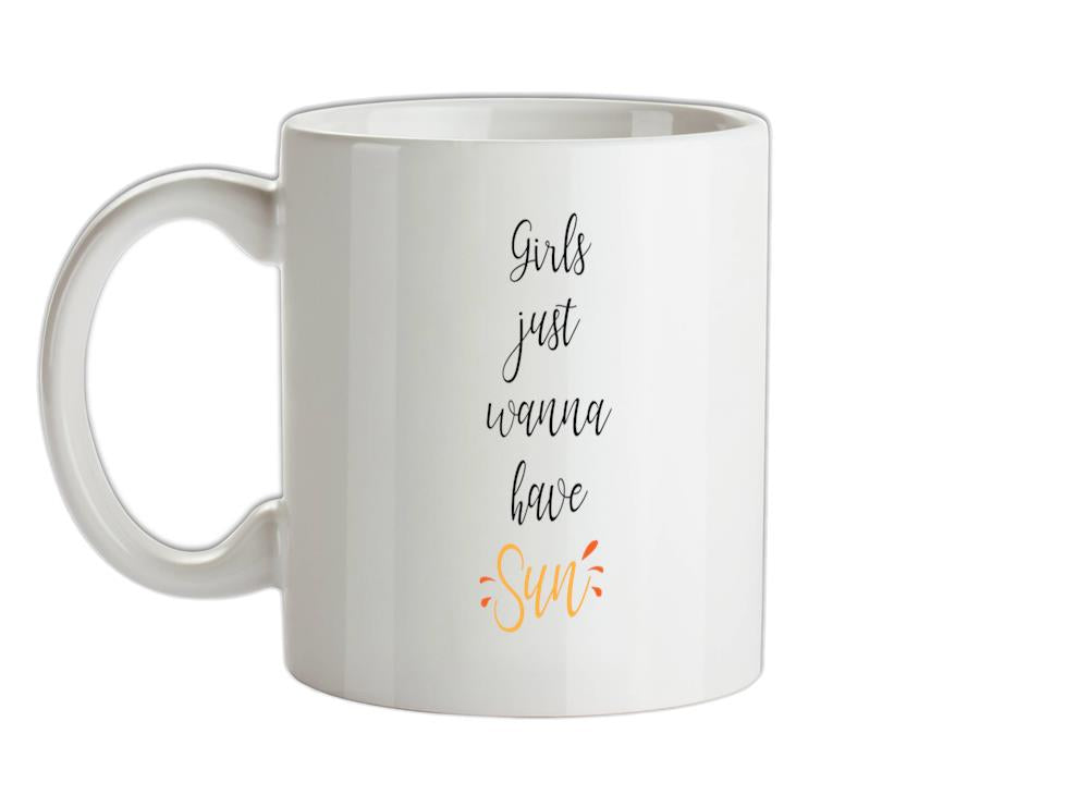 Girls Just Wanna Have Sun Ceramic Mug