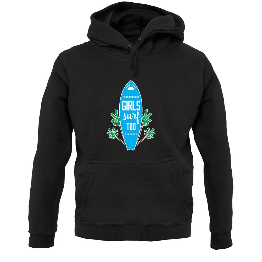 Girls Surf Too Unisex Hoodie