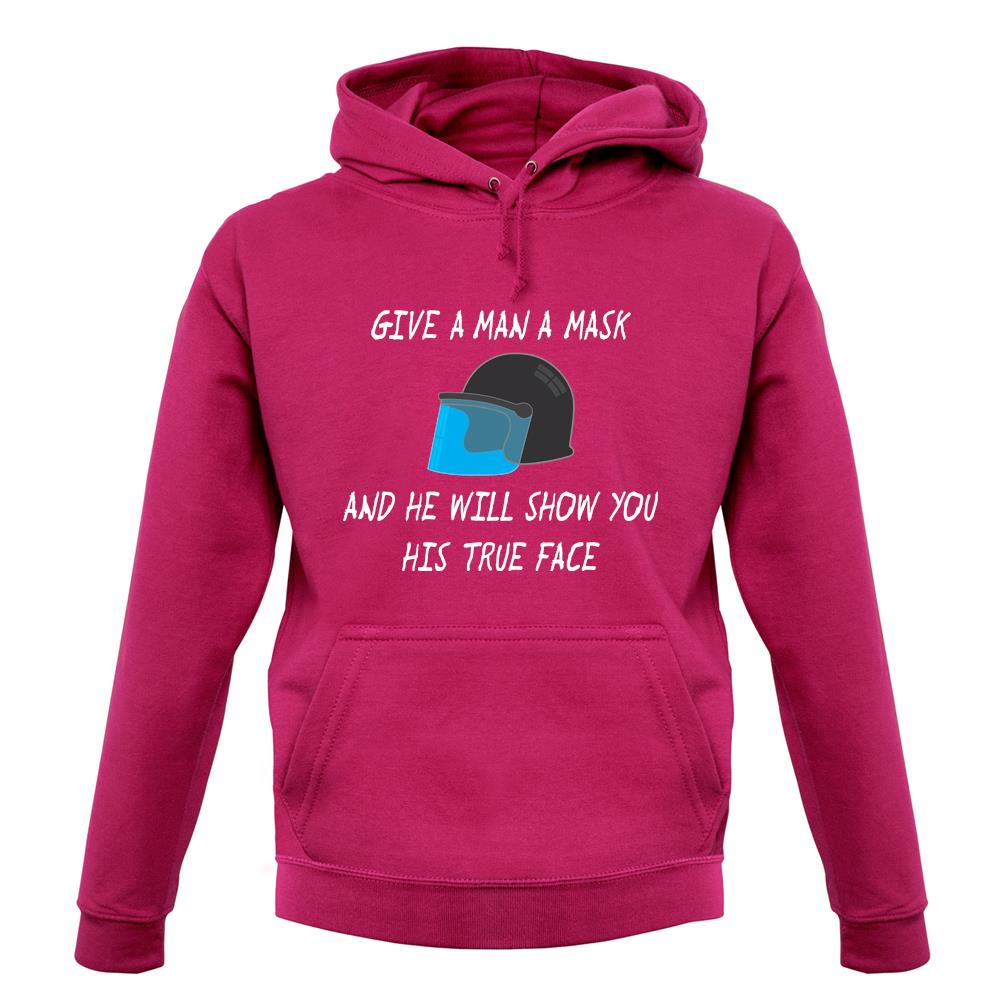 Give A Man A Mask And He'Ll Show His True Face Unisex Hoodie