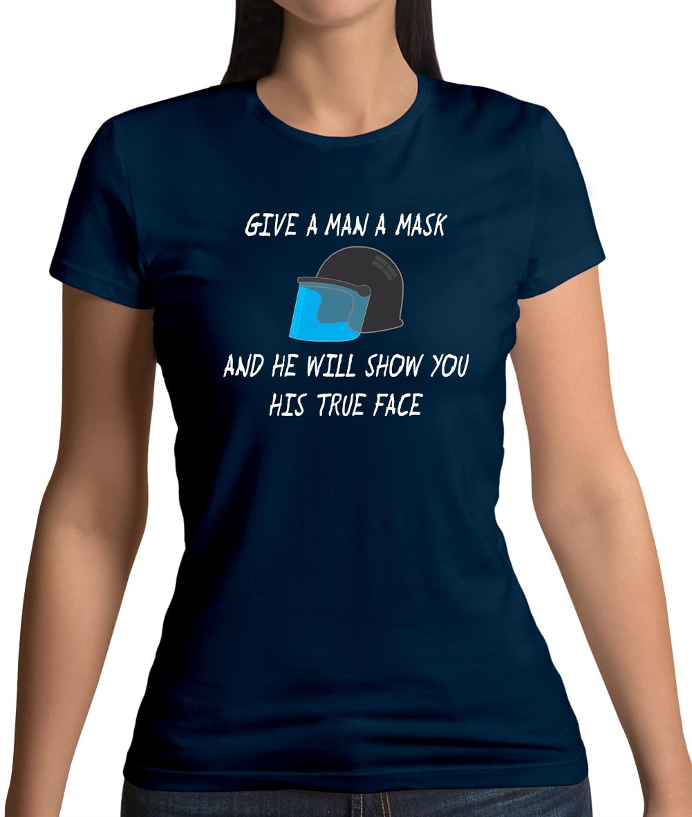 Give A Man A Mask And He'Ll Show His True Face Womens T-Shirt