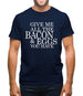 Give Me All The Bacon And Eggs You Have Mens T-Shirt