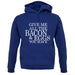 Give Me All The Bacon And Eggs You Have unisex hoodie